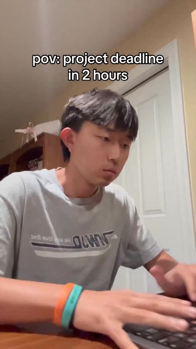 pov: project deadline in 2 hours